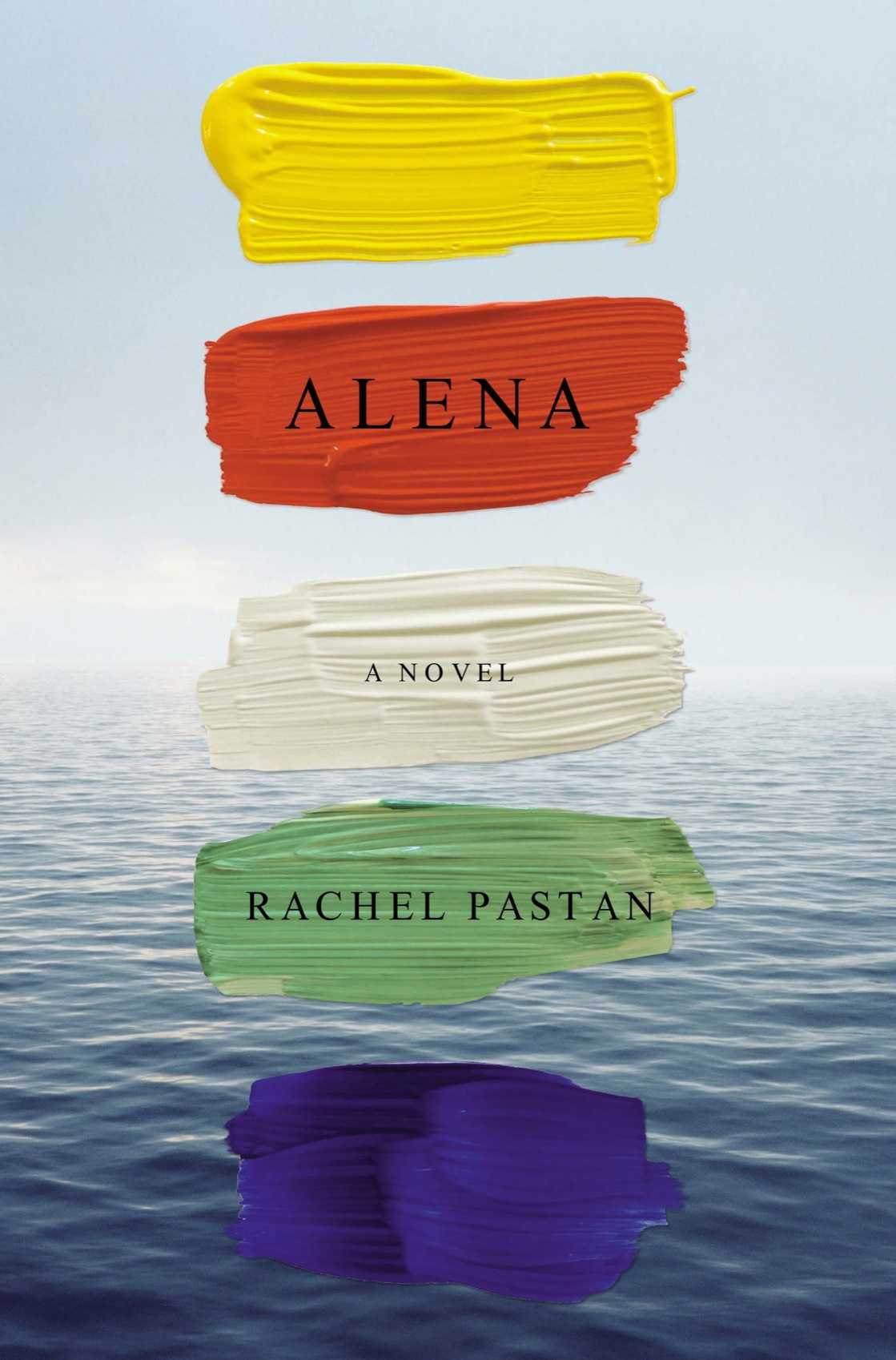 Alena: A Novel by Pastan, Rachel