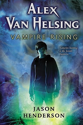 Alex Van Helsing: Vampire Rising (2011) by Jason Henderson