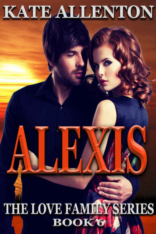 Alexis (The Love Family Series Book 6) by Kate Allenton