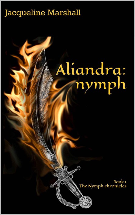 Aliandra: nymph: Book 1 The Nymph chronicles by Jacqueline Marshall