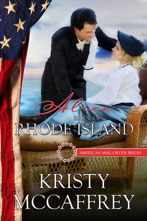 Alice: Bride of Rhode Island (American Mail-Order Bride 13) by Kristy McCaffrey