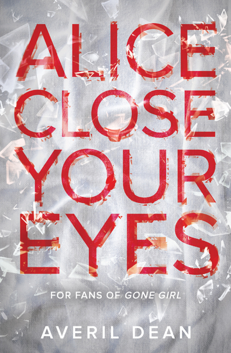 Alice Close Your Eyes by Averil Dean