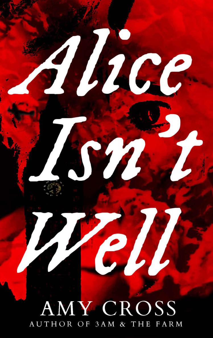 Alice Isn't Well (Death Herself Book 1) by Amy Cross
