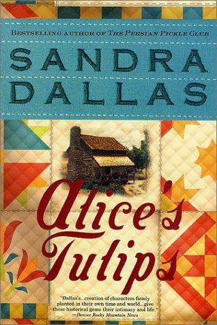 Alice's Tulips: A Novel by Dallas, Sandra