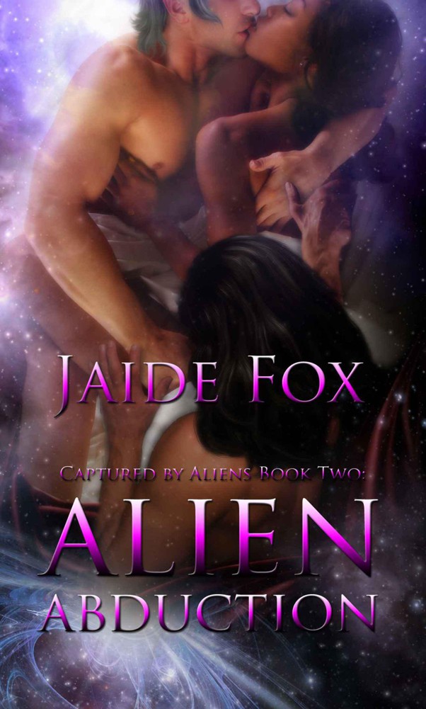 ALIEN ABDUCTION (Captured by Aliens) by Fox, Jaide