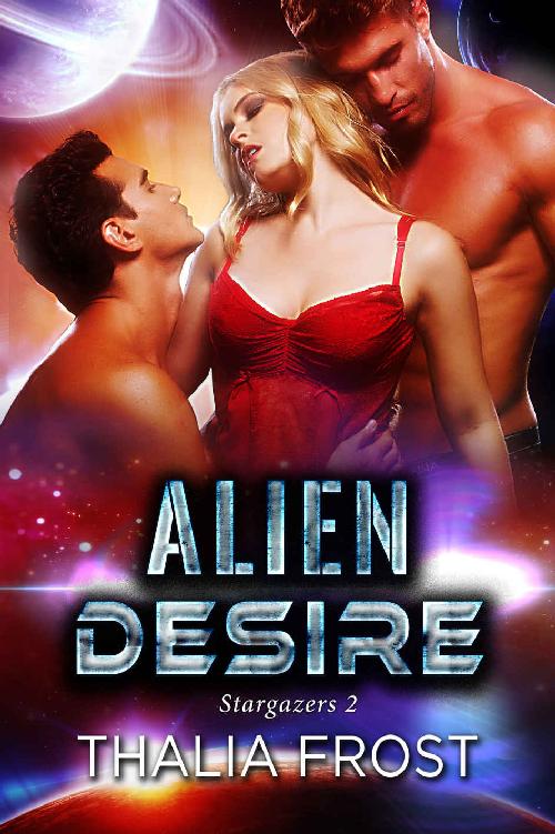 Alien Desire: A sci-fi contemporary menage romance (Stargazers Book 2)