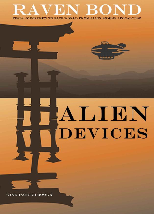 Alien Devices: Tesla joins crew to prevent alien zombie apocalypse (The Secret War Book 2) by Raven Bond