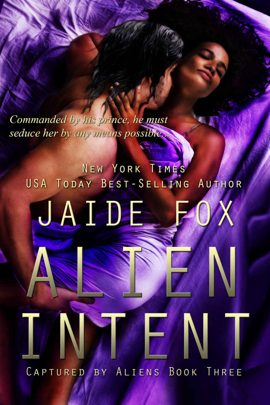 Alien Intent (Captured by Aliens Book 3) by Jaide Fox