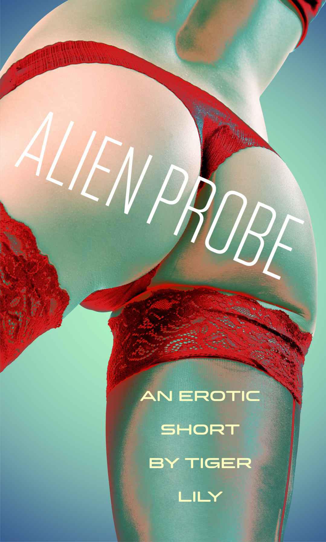 Alien Probe (An Erotic Short Story) by Lily, Tiger