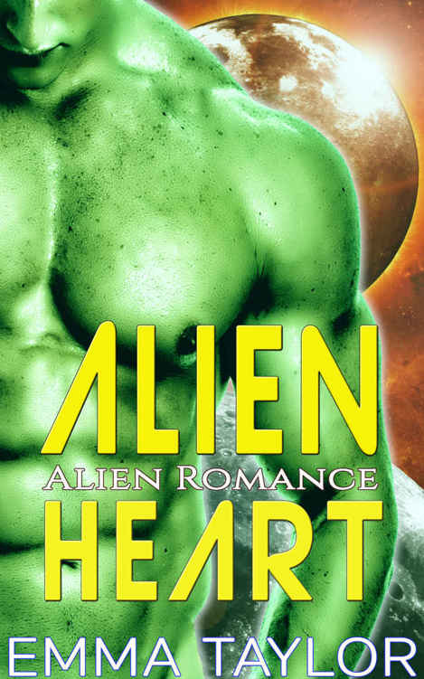 Alien Romance: Alien Heart (Scifi Paranormal Alien Abduction Invasion Cyborg Romance) (New Adult Mystery Adventure Shifter Warrior Short Stories) by Emma Taylor