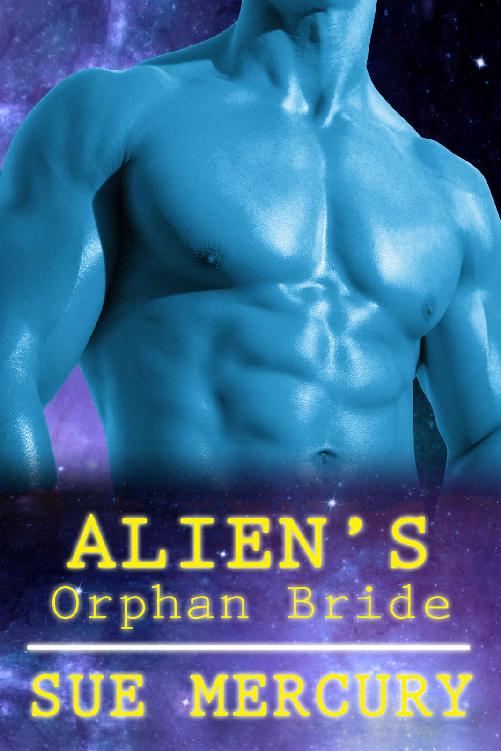 Alien's Orphan Bride: A Sci-Fi Alien Romance (Mail Order Human Book 4) by Sue Mercury