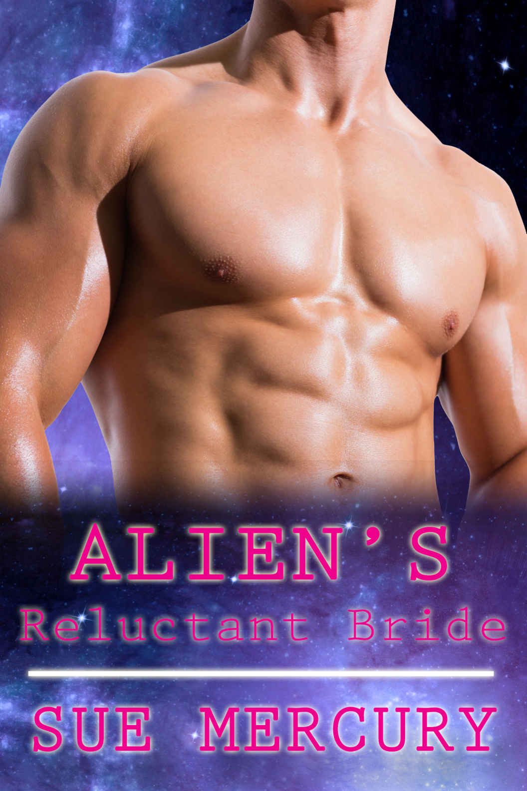 Alien's Reluctant Bride: A Sci-Fi Alien Romance (Mail Order Human Book 3) by Sue Mercury