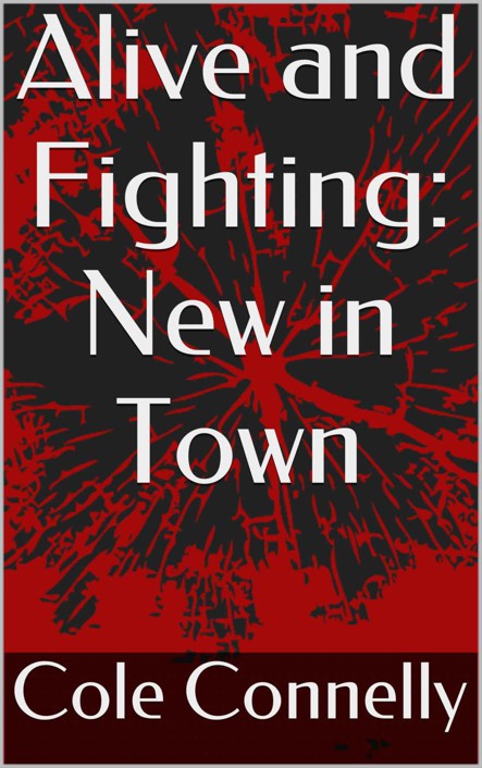 Alive and Fighting: New in Town