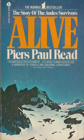 Alive: The Story of the Andes Survivors (1975) by Piers Paul Read