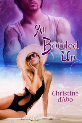 All Bottled Up by Christine d'Abo