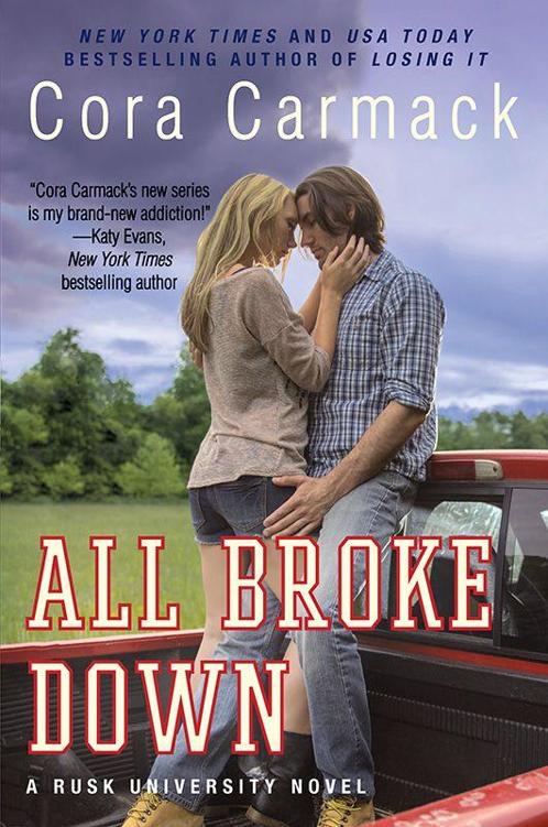 All Broke Down (Rusk University #2) by Cora Carmack