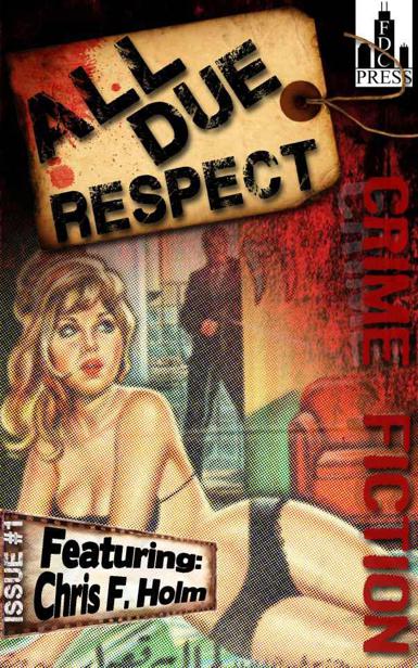 All Due Respect Issue #1 by Holm, Chris F.