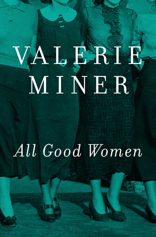 All Good Women: A Novel (2014) by Valerie Miner