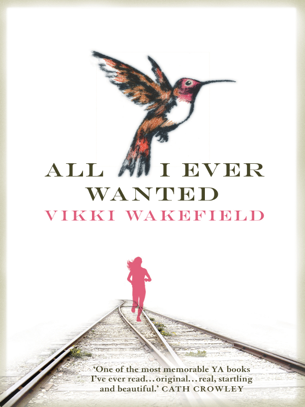 All I Ever Wanted (2011) by Vikki Wakefield