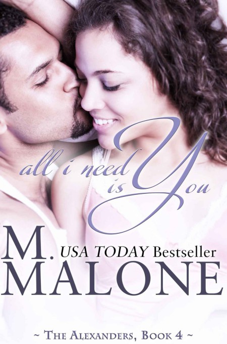 All I Need Is You by M. Malone