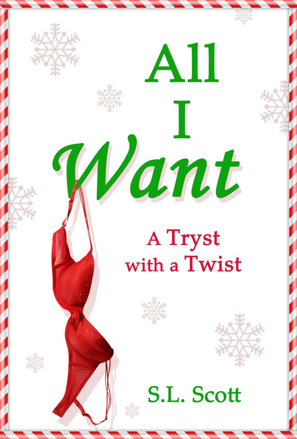 All I Want - a Tryst With a Twist by S. L. Scott