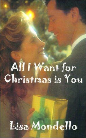 All I Want for Christmas Is You by Lisa Mondello