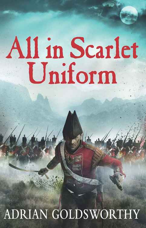 All in Scarlet Uniform (Napoleonic War 4) by Adrian Goldsworthy