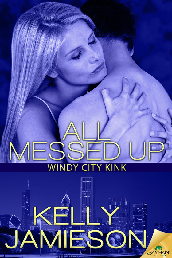 All Messed Up: Windy City Kink, Book 2