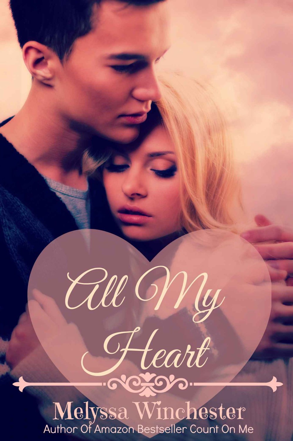 All My Heart (Count On Me Book 4) by Melyssa Winchester