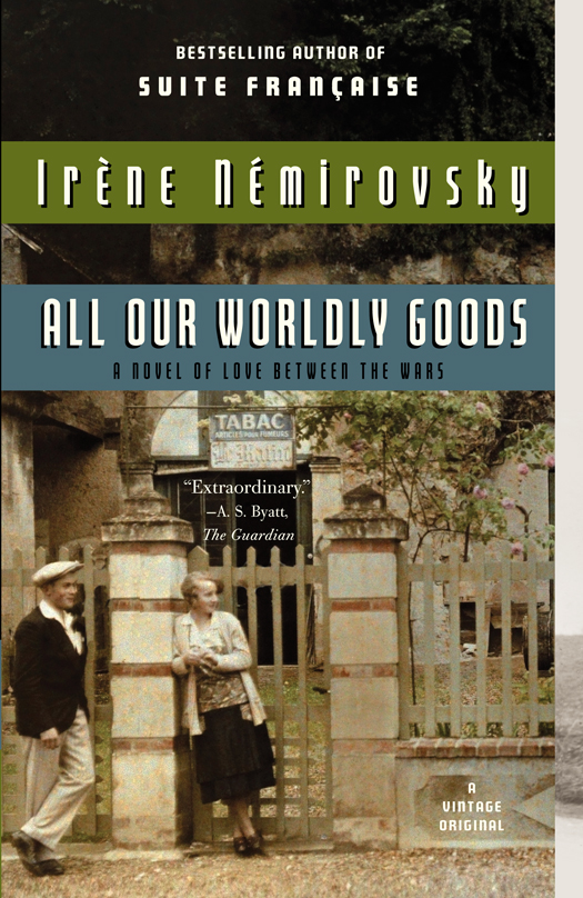 All Our Wordly Goods (2014) by Irene Nemirovsky