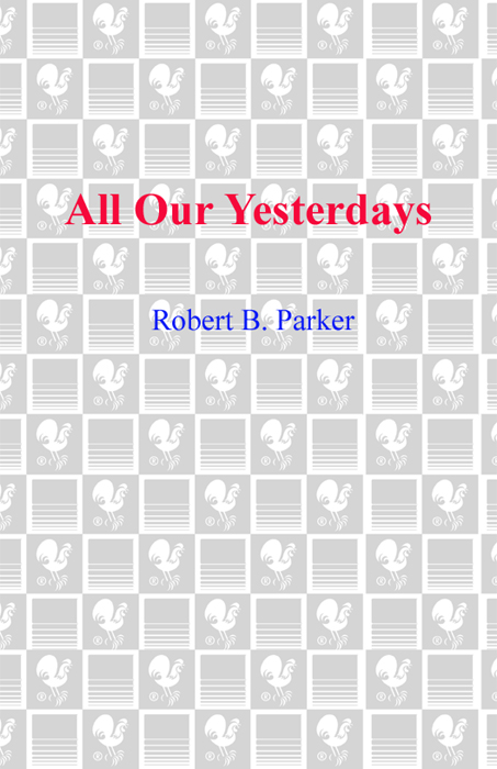 All Our Yesterdays (1994) by Robert B. Parker