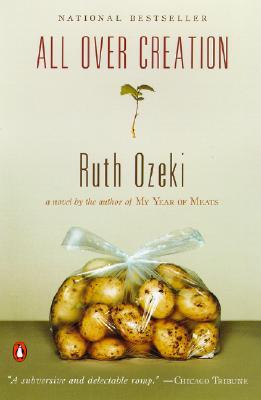 All Over Creation (2004) by Ruth Ozeki