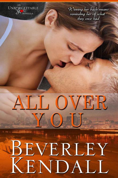 All Over You (Unforgettable You, Book 1.5) by Kendall, Beverley