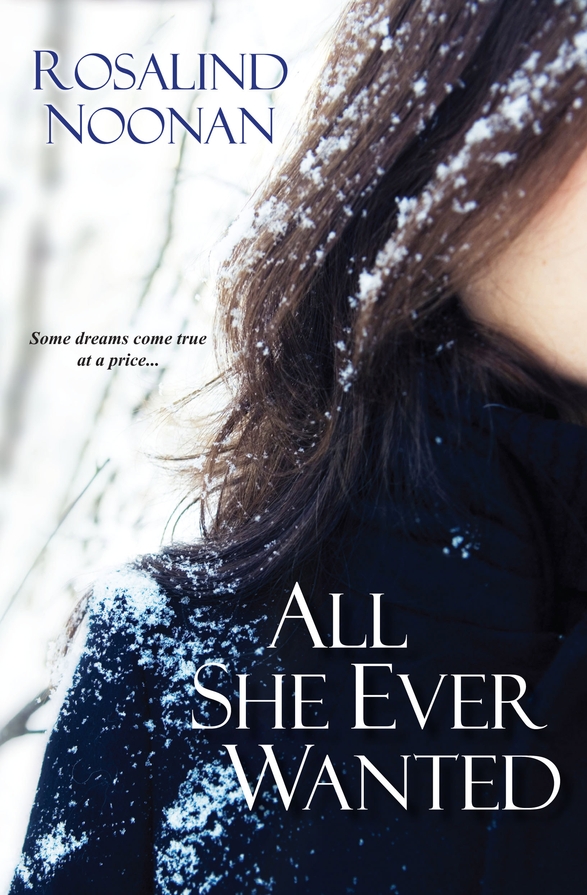 All She Ever Wanted (2012) by Rosalind Noonan