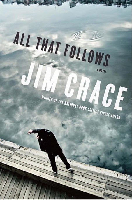 All That Follows by Jim Crace