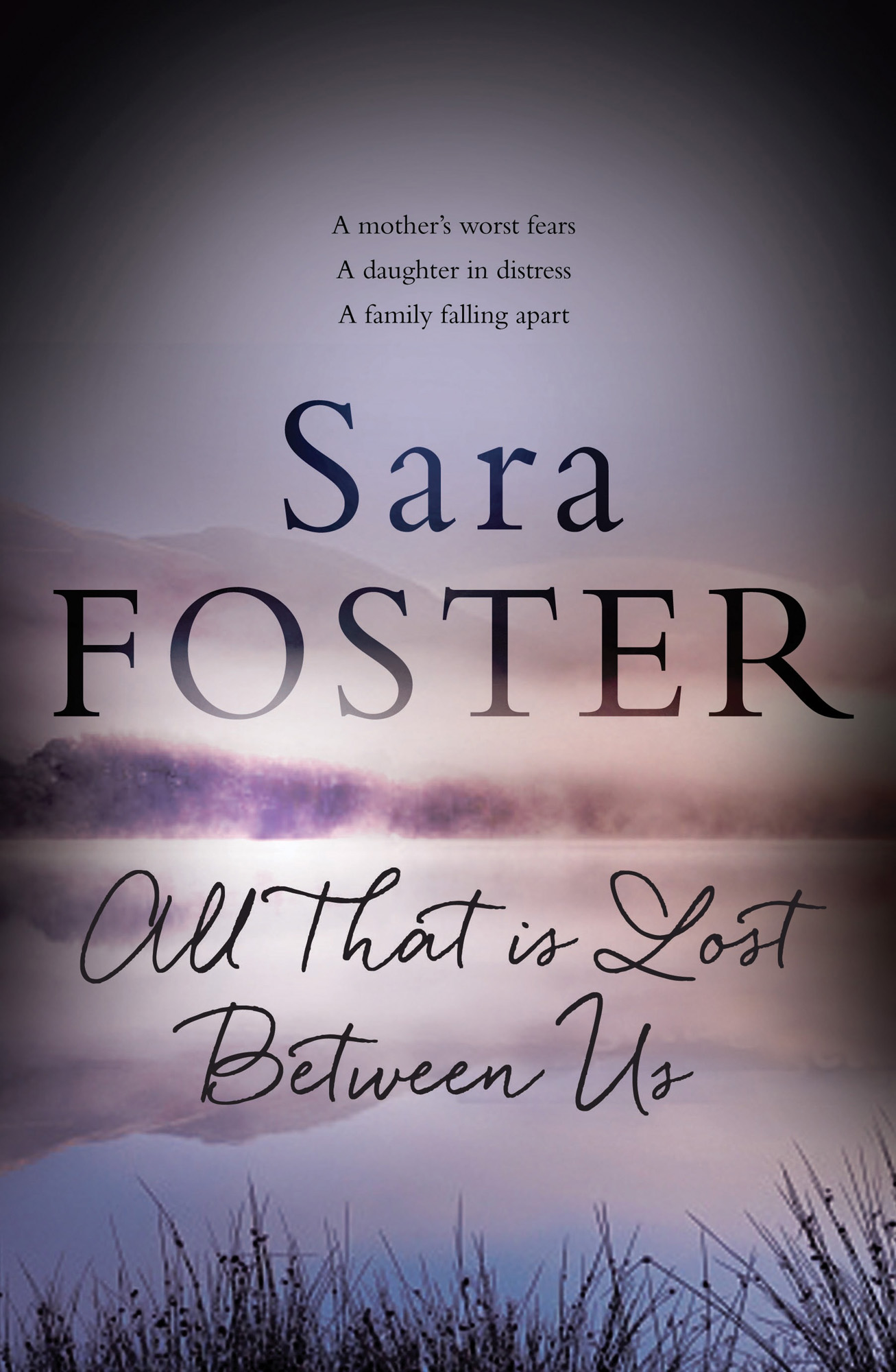 All That Is Lost Between Us by Sara Foster