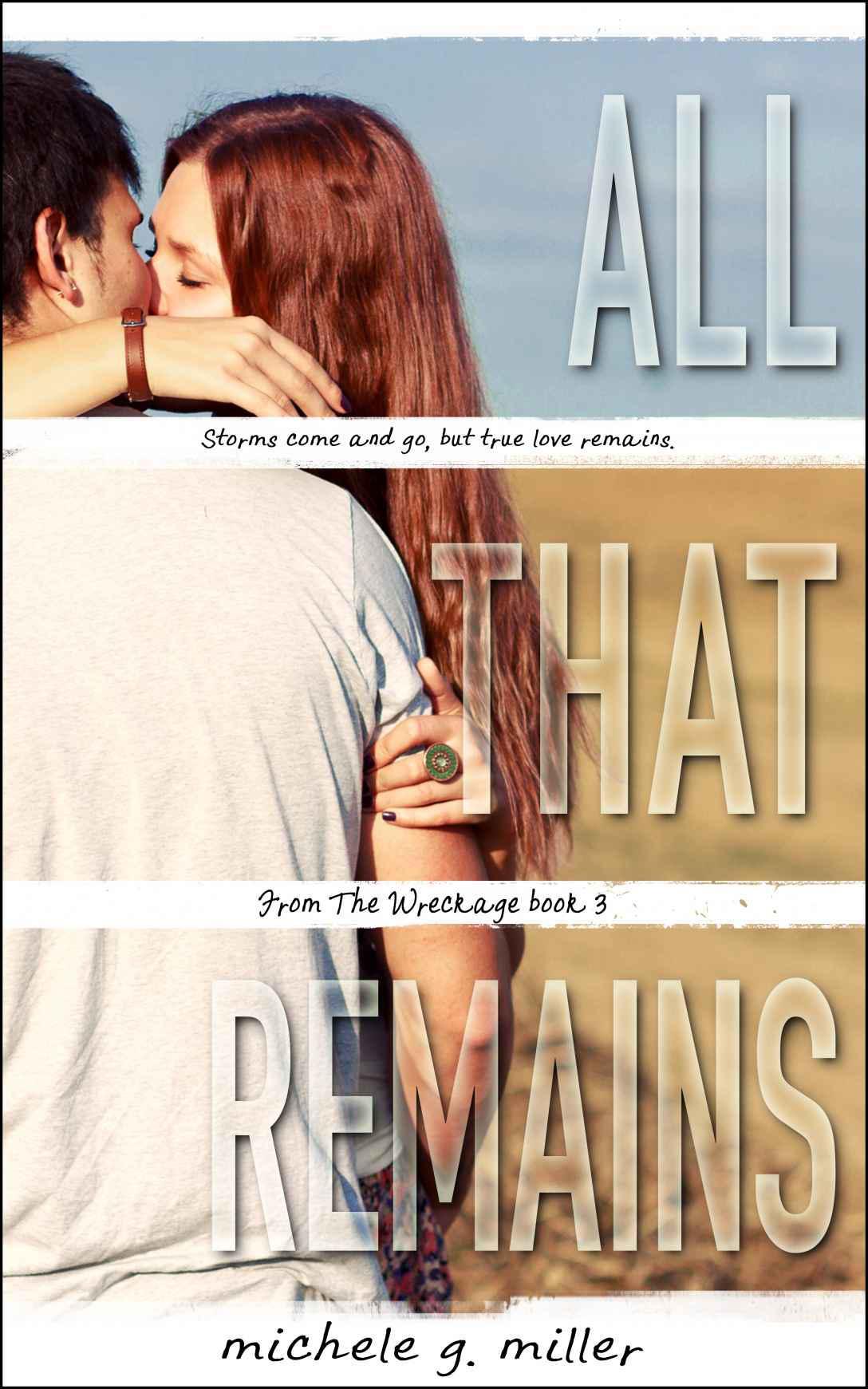 All That Remains by Michele G.  Miller