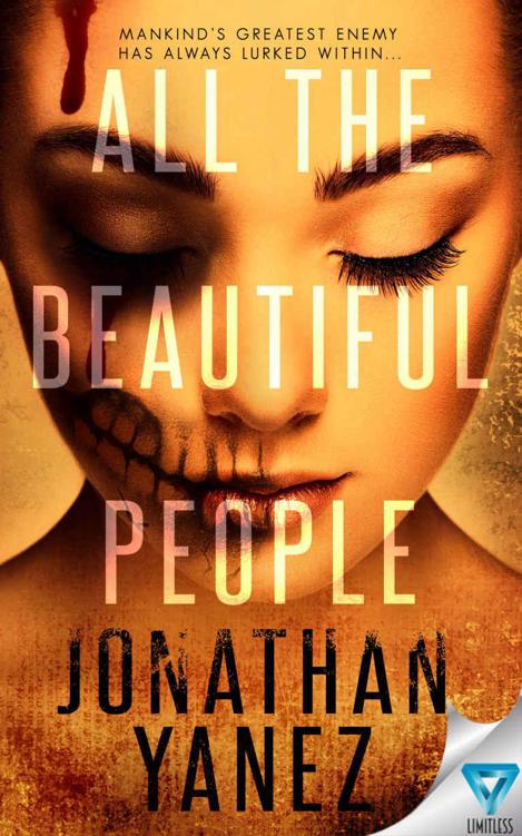 All The Beautiful People (A Dread Novel Book 1) by Jonathan Yanez