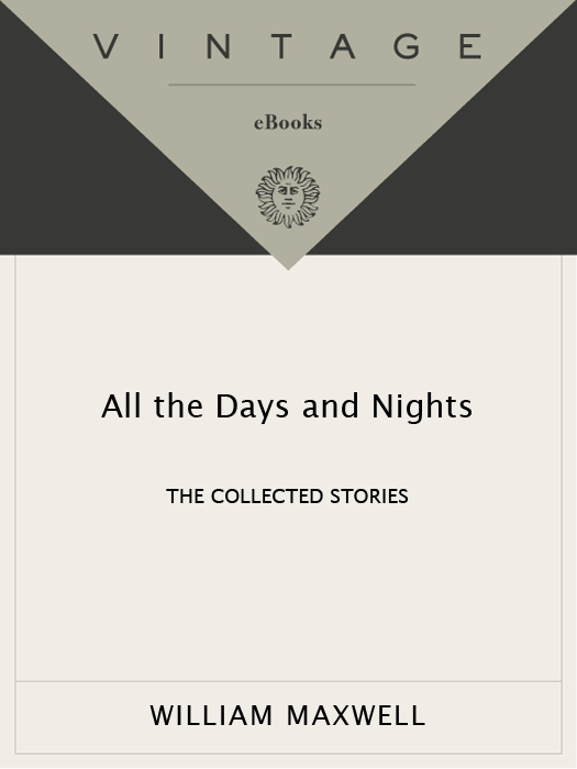 All the Days and Nights by William Maxwell