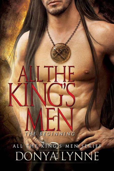 All the King's Men: The Beginning by Lynne, Donya