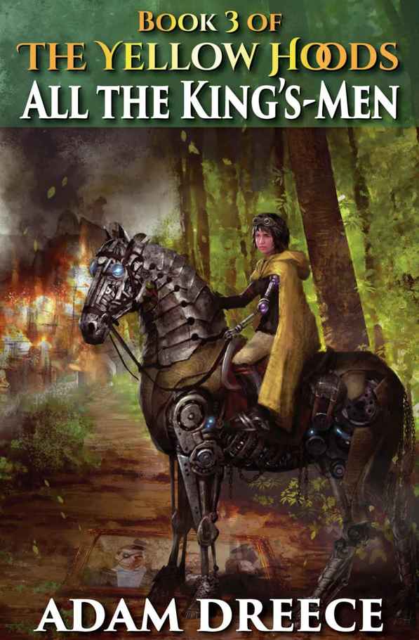 All The King's-Men (The Yellow Hoods, #3) by Adam Dreece