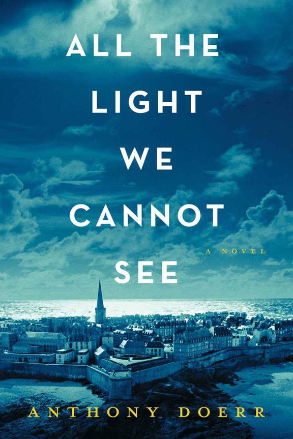 All the Light We Cannot See: A Novel by Anthony Doerr