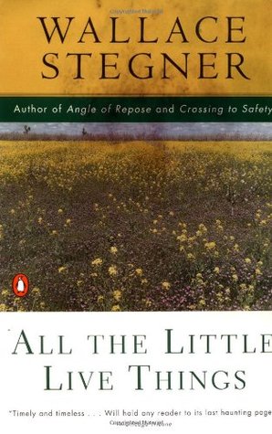 All the Little Live Things (1991) by Wallace Stegner