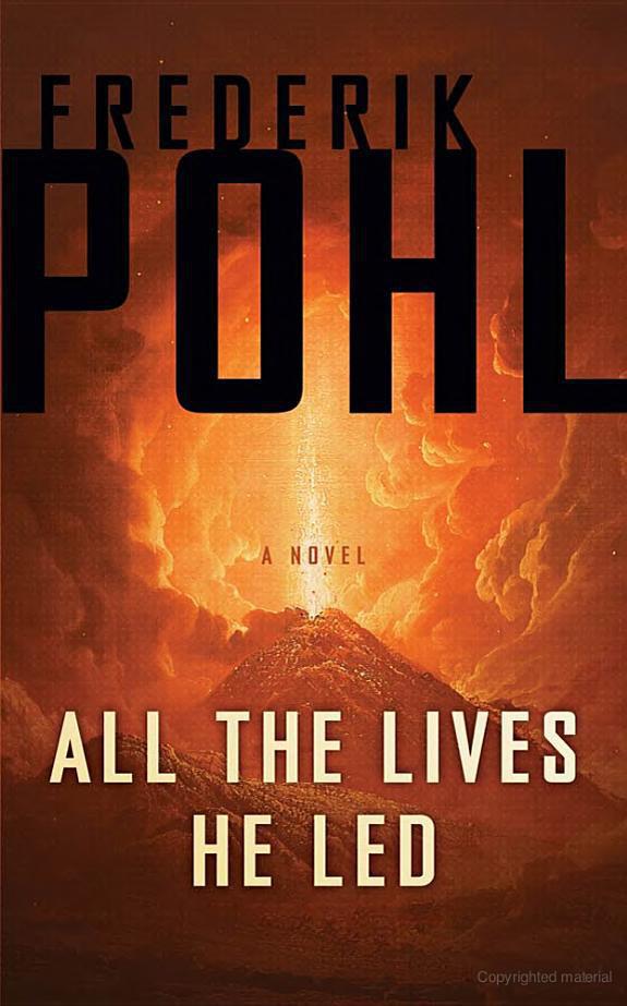All the Lives He Led-A Novel by Frederik Pohl