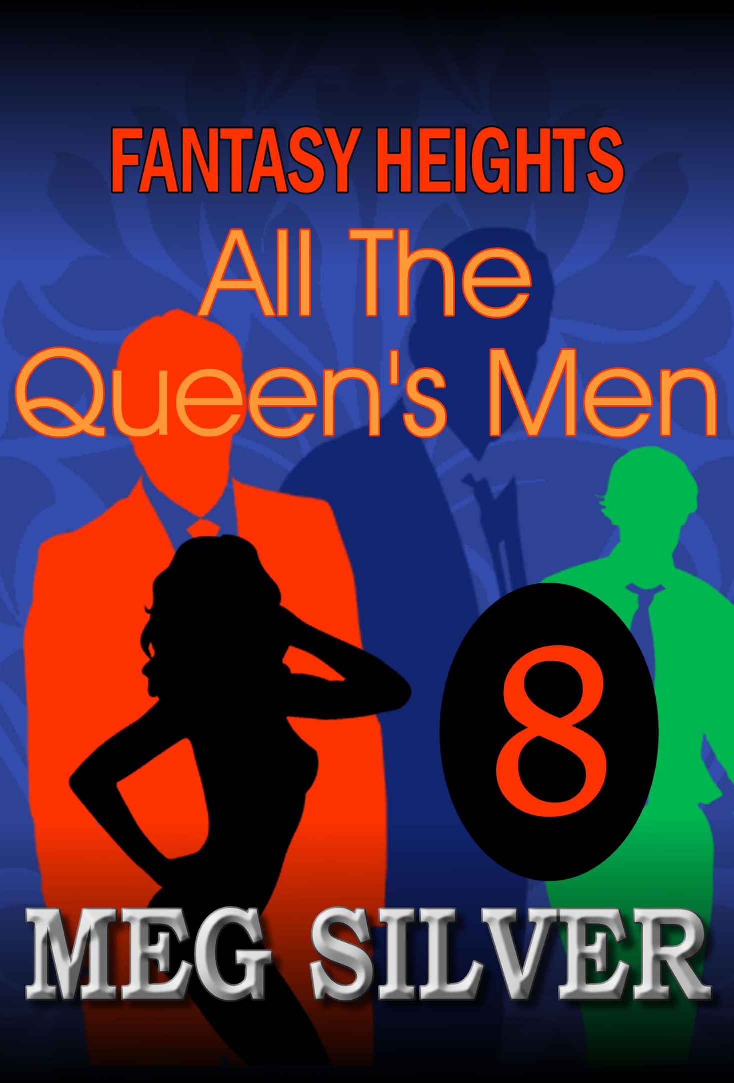 All The Queen's Men (Fantasy Heights) by Silver, Meg