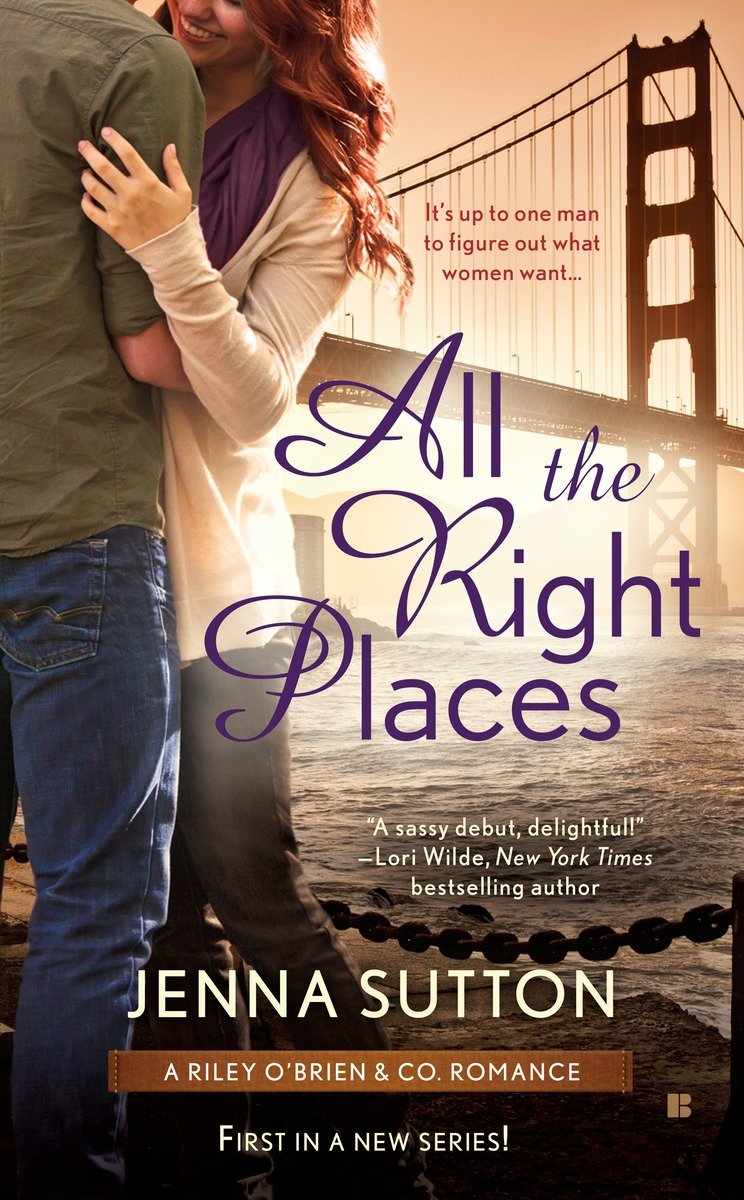 All the Right Places (RILEY O'BRIEN & CO #1) by Jenna Sutton