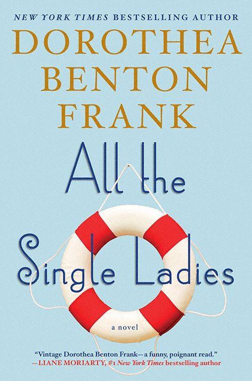 All the Single Ladies: A Novel by Dorothea Benton Frank