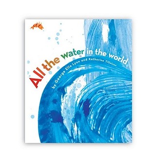 All the Water in the World (2011) by George Ella Lyon