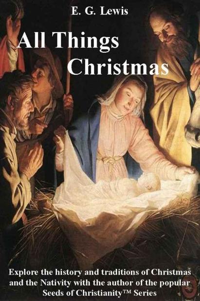 All Things Christmas by E. G. Lewis