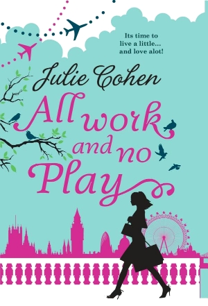 All Work and No Play by Julie Cohen